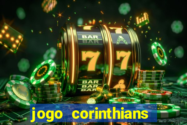 jogo corinthians hoje futemax